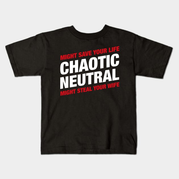 Chaotic Neutral Alignment Might Save Your Life Might Steal Your Wife - RPG Kids T-Shirt by pixeptional